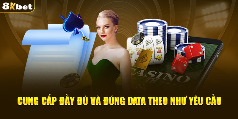 Cung cấp đầy đủ và đúng data theo như yêu cầu