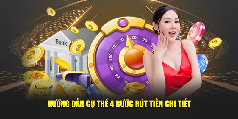 Hướng dẫn cụ thể 4 bước rút tiền chi tiết