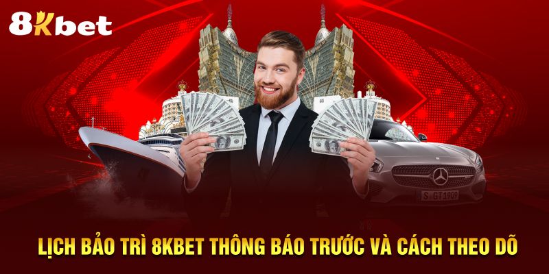 Lịch bảo trì 8kbet thông báo trước và cách theo dõi