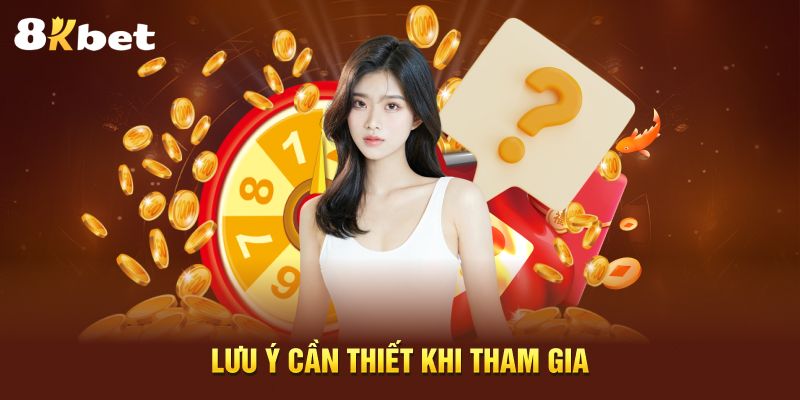 Lưu ý cần thiết khi tham gia