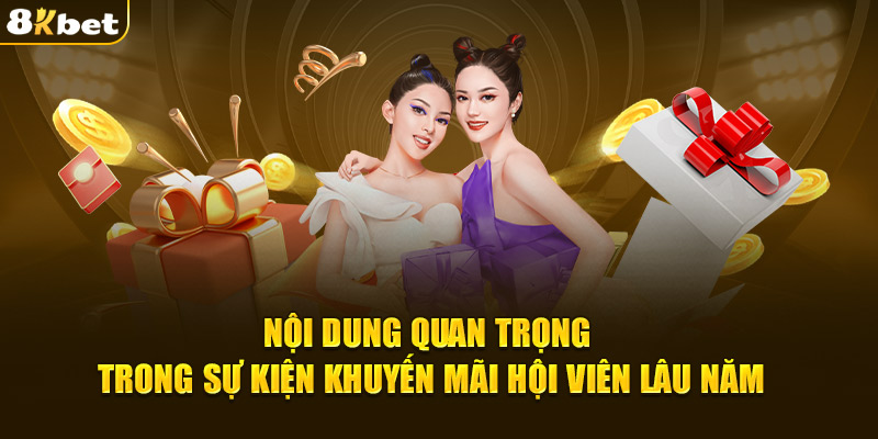 Nội dung quan trong trong sự kiện khuyến mãi hội viên lâu năm