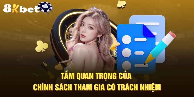 Tầm quan trọng của chính sách tham gia có trách nhiệm