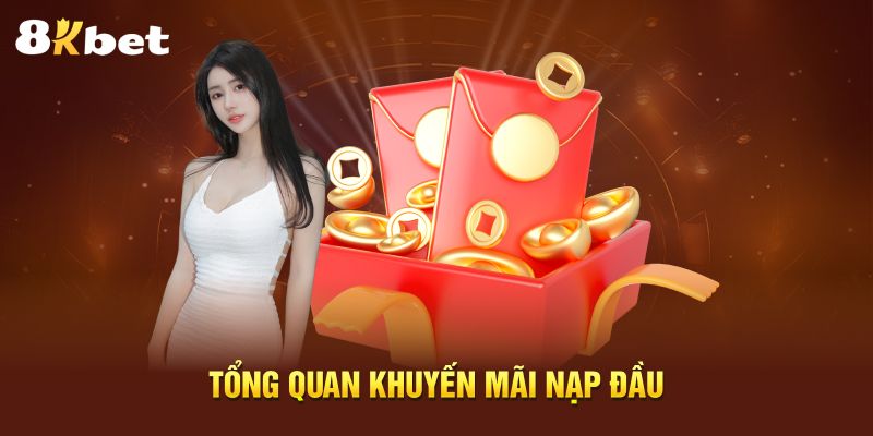 Tổng quan khuyến mãi nạp đầu